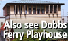 Also see Dobbs Ferry Playhouse